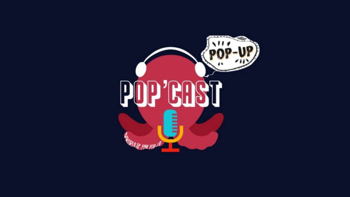 Pop’Cast #10 : Fin