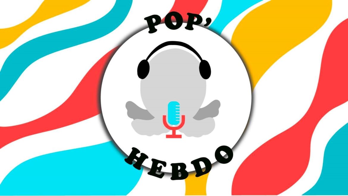 Pop’Hebdo de la 10e semaine de 2023